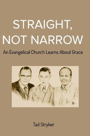 Straight, Not Narrow by Tad Stryker 9781364670146