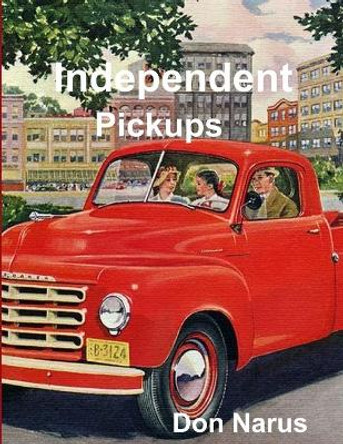 Independent Pickups by Don Narus 9781387907281