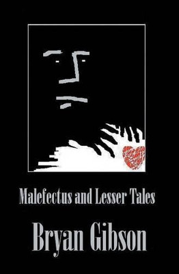 Malefectus and Lesser Tales by Bryan Gibson 9781419654541