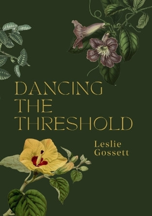 Dancing the Threshold by Leslie Gossett 9781387789245