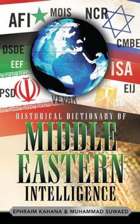 Historical Dictionary of Middle Eastern Intelligence by Ephraim Kahana 9780810859531