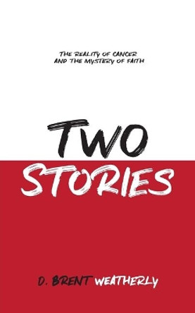 Two Stories by D Brent Weatherly 9781388938062