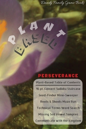 Plant-Based Perseverance: The Concrete Crocus Kingdom by Jib Dandy 9781365539640