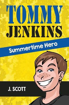 Tommy Jenkins Summertime Hero by Scott J 9781365774409