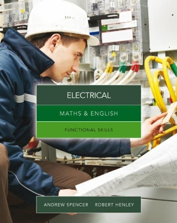Maths & English for Electrical: Functional Skills by Andrew Spencer 9781408077535