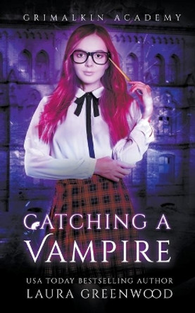 Catching A Vampire by Laura Greenwood 9781393366430