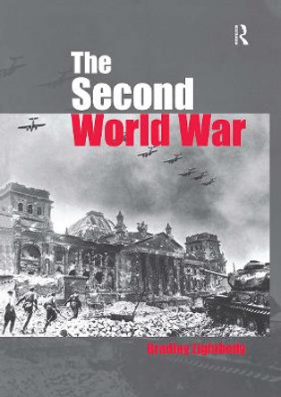 The Second World War: Ambitions to Nemesis by Bradley Lightbody