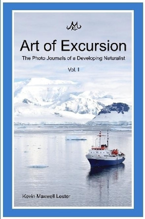 Art of Excursion Vol. 1 by Kevin Lester 9781387231355