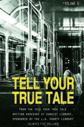 Tell Your True Tale: Sunkist/La Puente by Monique Quintero 9781367924932