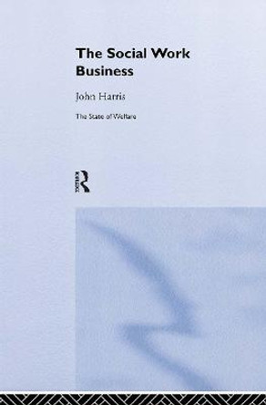 The Social Work Business by John Harris