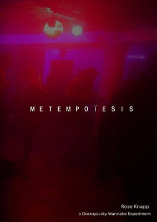 Metempoiesis by Rose Knapp 9781387446322