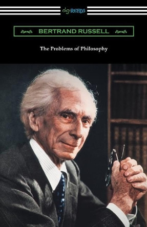 The Problems of Philosophy by Bertrand Russell 9781420959475