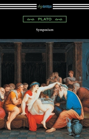 Symposium (Translated with an Introduction by Benjamin Jowett and a Preface by Friedrich Schleiermacher) by Plato 9781420955491