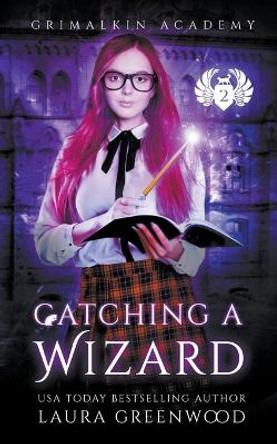 Catching A Wizard by Laura Greenwood 9781393821786