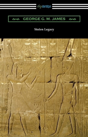 Stolen Legacy by George G M James 9781420962031