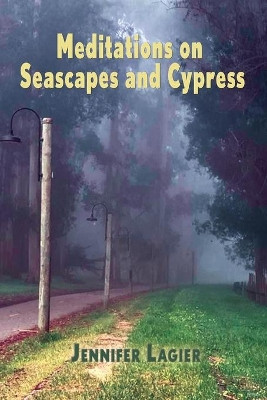Meditations on Seascapes and Cypress by Jennifer Lagier 9781421836874