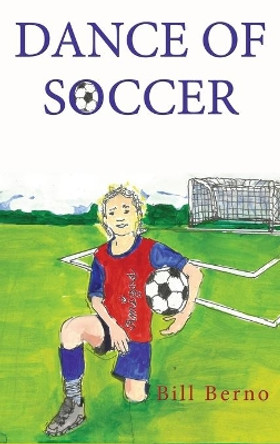 Dance of Soccer by Bill Berno 9781421836966