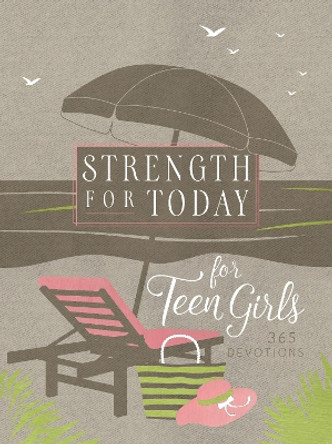 Strength for Today for Teen Girls: 365 Devotions by Broadstreet Publishing Group LLC 9781424565115