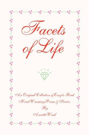 Facets of Life by Annette Ward 9781425730802