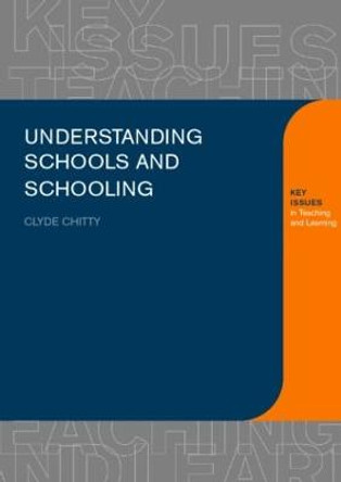 Understanding Schools and Schooling by Clyde Chitty