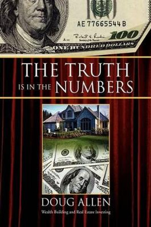 The Truth Is in the Numbers by Doug Allen 9781425771492