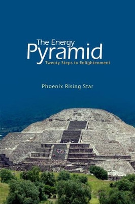The Energy Pyramid by Phoenix Rising Star 9781425718206
