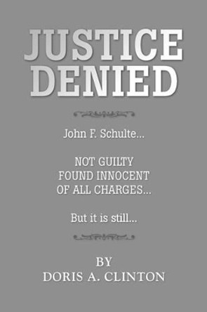 Justice Denied by Doris A Clinton 9781425782528