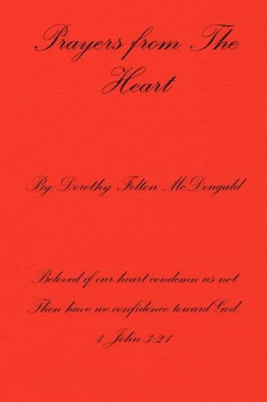 Prayers from the Heart by Dorothy Felton McDougald 9781425796594