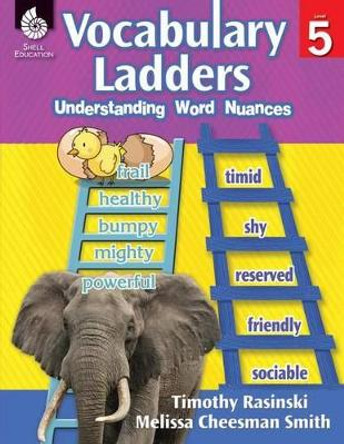 Vocabulary Ladders: Understanding Word Nuances by Timothy Rasinski 9781425813048