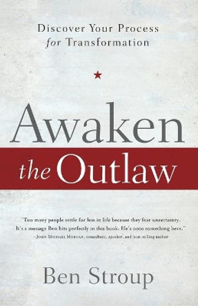 Awaken the Outlaw by Ben Stroup 9781426789571
