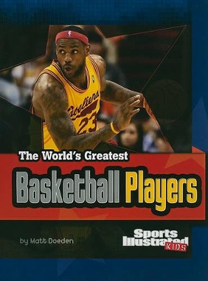 The World's Greatest Basketball Players: Revised and Updated by Matt Doeden 9781429648691