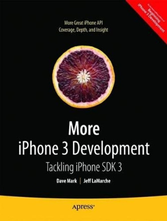 More iPhone 3 Development: Tackling iPhone SDK  3 by Jeff LaMarche 9781430225058