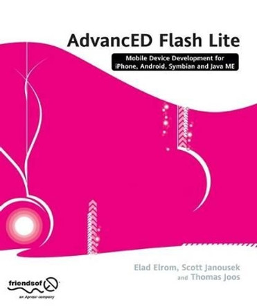 AdvancED Flash on Devices: Mobile Development with Flash Lite and Flash 10 by S. Janousek 9781430219040