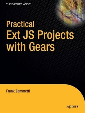 Practical Ext JS Projects with Gears by Frank Zammetti 9781430219248