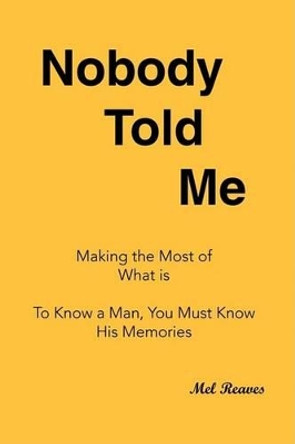 Nobody Told Me by Mel Reaves 9781425764050