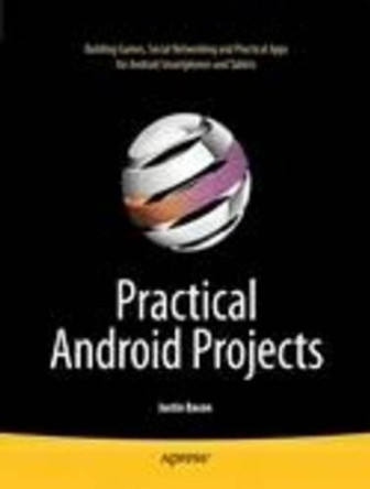 Practical Android Projects by Lucas Jordan 9781430232438