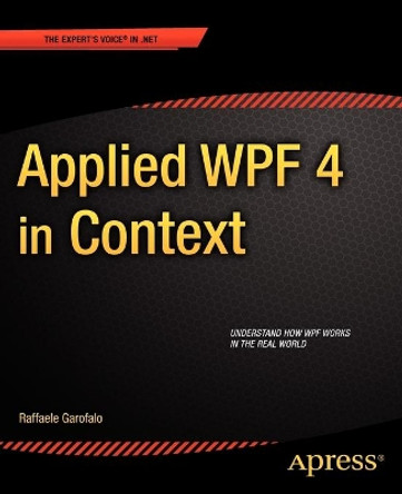 Applied WPF 4 in Context by Raffaele Garofalo 9781430234708