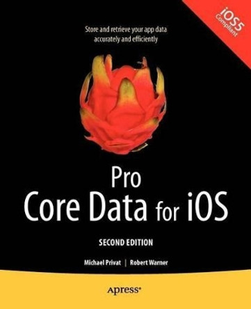 Pro Core Data for iOS, Second Edition by Robert Warner 9781430236566