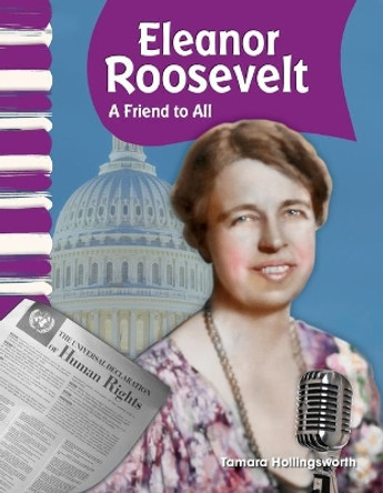 Eleanor Roosevelt: A Friend to All by Tamara Hollingsworth 9781433315916