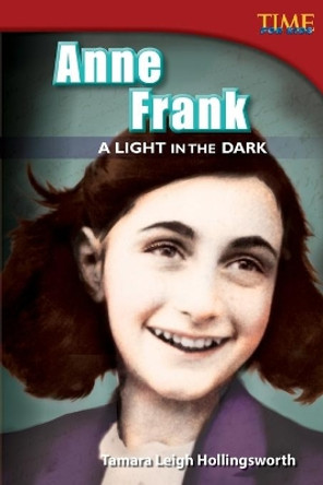 Anne Frank: A Light in the Dark by Tamara Hollingsworth 9781433348655
