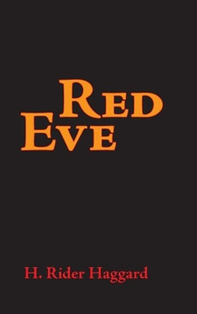 Red Eve, Large-Print Edition by Sir H Rider Haggard 9781434117700