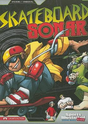 Sports Illustrated Kids: Skateboard Sonar by Eric Stevens 9781434222954