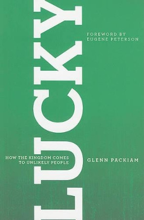 Lucky by Glenn Packiam 9781434766380