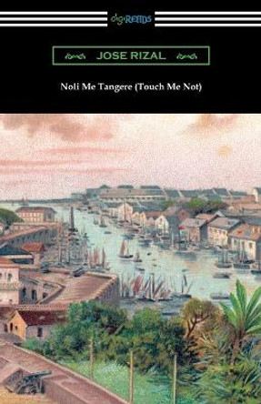 Noli Me Tangere (Touch Me Not) by Jose Rizal 9781420968095