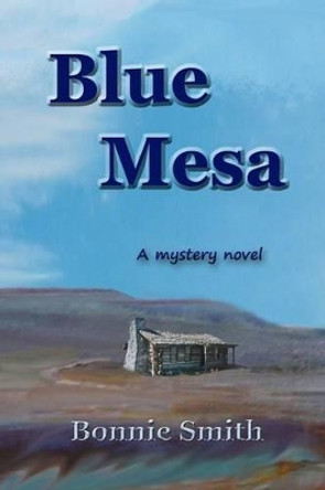 Blue Mesa by Professor Bonnie Smith 9781434862228