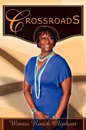 Crossroads by Winnie Roach Oliphant 9781434911377