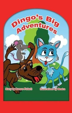 Dingo's Big Adventures by Damon Pickett 9781434937131