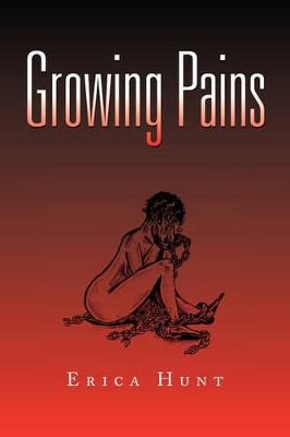 Growing Pains by Erica Hunt 9781436332880