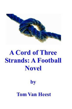 A Cord Of Three Strands by Tom Van Heest 9781438207568