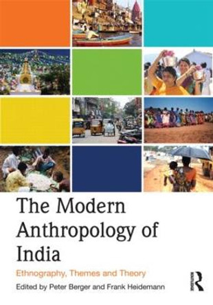 The Modern Anthropology of India: Ethnography, Themes and Theory by Peter L. Berger